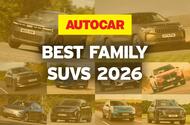 The best family SUVs – driven, rated and ranked